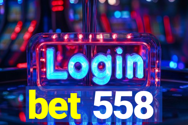 bet 558